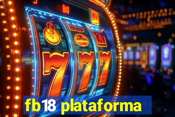 fb18 plataforma